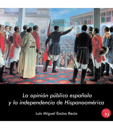 OPINION PUBLICA ESPAÑOLA Y LA INDEPENDENCIA DE HISPANOAMERICA