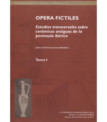 OPERA FICTILES ESTUDIOS TRANSVERSALES SOBRE CERAMICAS ANTIGUAS 2VOL