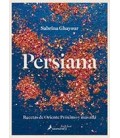 PERSIANA RECETAS DE ORIENTE PROXIMO Y MAS ALLA
