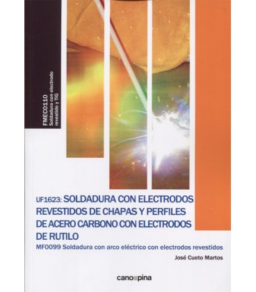SOLDADURA CON ELECTRODOS REVESTIDOS DE CHAPAS Y PERFILES DE ACERO