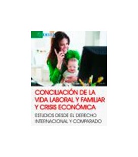 CONCILIACION DE LA VIDA LABORAL Y FAMILIAR Y CRISIS ECONOMICA