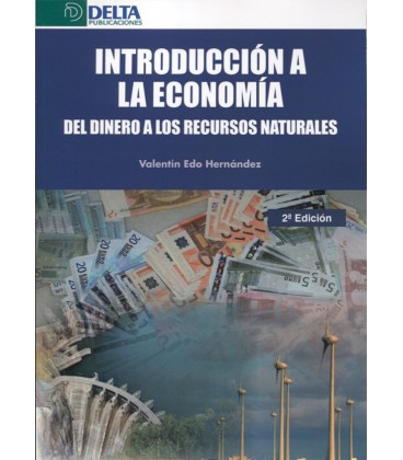 INTRODUCCION A LA ECONOMIA DEL DINERO A LOS RECURSOS NATURALES 2 ED
