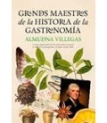 GRANDES MAESTROS DE LA HISTORIA DE LA GASTRONOMIA