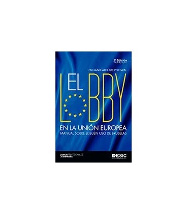 LOBBY EN LA UNION EUROPEA MANUAL SOBRE EL BUEN USO DE BRUSELAS 2ED