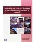ORGANIZACION PRACTICA DE OBRAS I NACIMIENTO Y DESARROLLO DE UNA OBRA