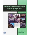 ORGANIZACION PRACTICA DE OBRAS II LOS OFICIOS EN LA CONSTRUCCION