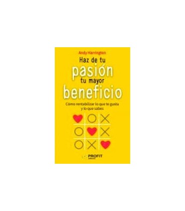 HAZ DE TU PASION TU MAYOR BENEFICIO