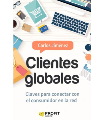 CLIENTES GLOBALES (CLAVES PARA CONECTAR CON EL CONSUMIDOR EN LA RED)