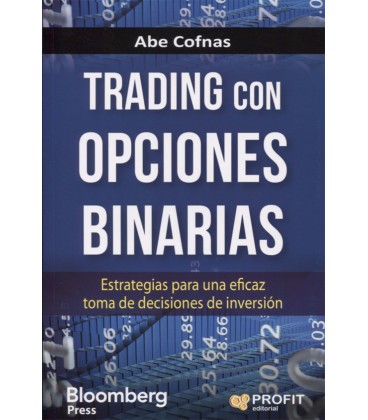 TRADING CON OPCIONES BINARIAS ESTRATEGIAS PARA UNA EFICAZ TOMA DE DECI