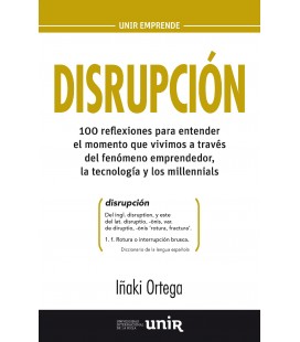 DISRUPCION 100 REFLEXIONES PARA ENTENDER EL MOMENTO QUE VIVIMOS