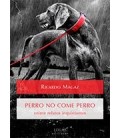 PERRO NO COME PERRO VEINTE RELATOS INQUIETANTES