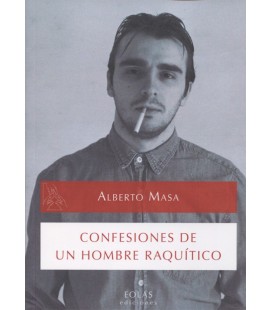 CONFESIONES DE UN HOMBRE RAQUITICO