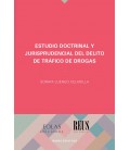 ESTUDIO DOCTRINAL Y JURISPRUDENCIAL DEL DELITO DE TRAFICO DE DROGAS