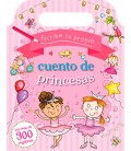 ESCRIBE TU PROPIO CUENTO DE PRINCESAS (CON + DE 300 PEGATINAS)