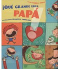 QUE GRANDE ERES PAPA