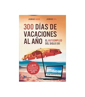300 DIAS DE VACACIONES AL AÑO EL AUTOEMPLEO DEL SIGLO XXI