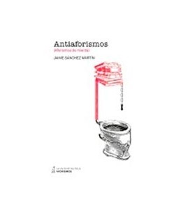 ANTIAFORISMOS (AFORISMOS DE MIERDA)