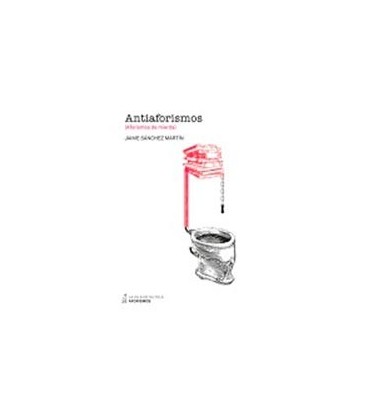 ANTIAFORISMOS (AFORISMOS DE MIERDA)