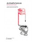 ANTIAFORISMOS (AFORISMOS DE MIERDA)