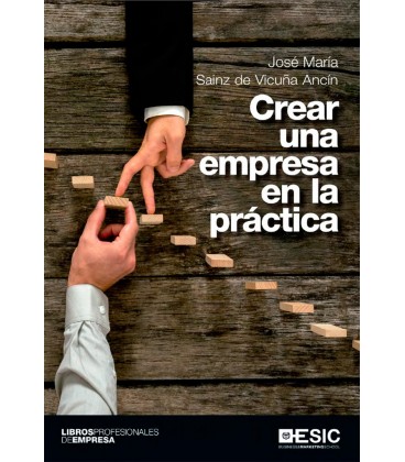 CREAR UNA EMPRESA EN LA PRACTICA