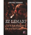 EZ LEMAIO ARRASATEREN ERREKETA (EUSKERA)