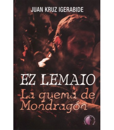 EZ LEMAIO LA QUEMA DE MONDRAGON (CASTELLANO)