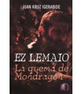 EZ LEMAIO LA QUEMA DE MONDRAGON (CASTELLANO)
