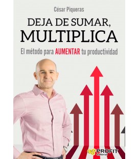 DEJA DE SUMAR MULTIPLICA (EL METODO PARA AUMENTAR TU PRODUCTIVIDAD)