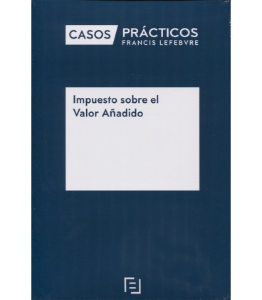 CASOS PRACTICOS IMPUESTO SOBRE EL VALOR AÑADIDO