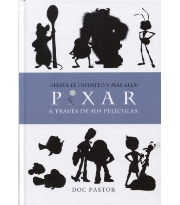 HASTA EL INFINITO Y MAS ALLA! PIXAR A TRAVES DE SUS PELICULAS