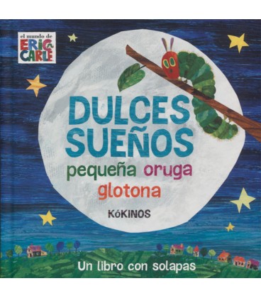 DULCES SUEÑOS PEQUEÑA ORUGA GLOTONA