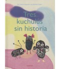 TRES KUCHULUS SIN HISTORIA
