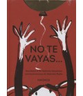 NO TE VAYAS
