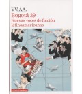 BOGOTA 39 NUEVAS VOCES DE FICCION LATINOAMERICANAS