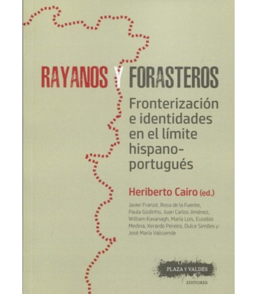RAYANOS Y FORASTEROS FRONTERIZACION E IDENTIDAD EN EL LIMITE HISPANO