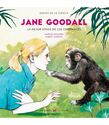 JANE GOODALL LA MEJOR AMIGA DE LOS CHIMPANCES
