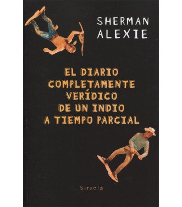 DIARIO COMPLETAMENTE VERIDICO DE UN INDIO A TIEMPO PARCIAL