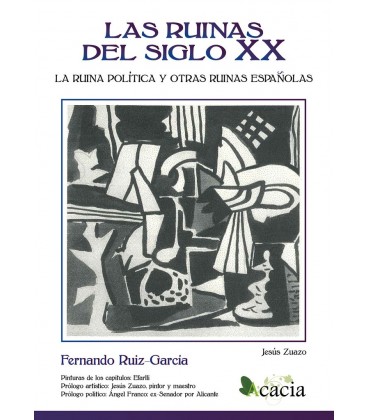 RUINAS DEL SIGLO XX LA RUINA POLITICA Y OTRAS RUINAS ESPAÑOLAS