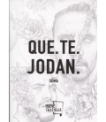 QUE TE JODAN