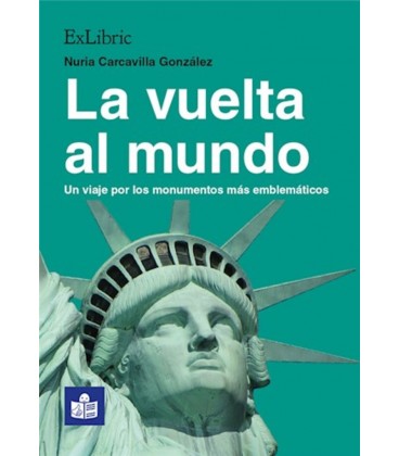 VUELTA AL MUNDO UN VIAJE POR LOS MONUMENTOS MAS EMBLEMATICOS
