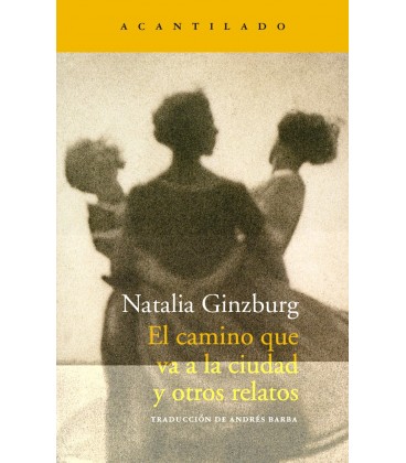 CAMINO QUE VA A LA CIUDAD Y OTROS RELATOS