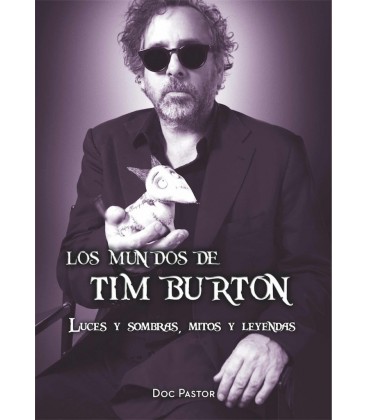 MUNDOS DE TIM BURTON LUCES Y SOMBRAS MITOS Y LEYENDAS