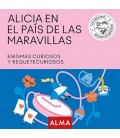 ALICIA EN EL PAIS DE LAS MARAVILLAS ENIGMAS CURIOSOS Y REQUETECURIOSOS