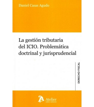 GESTION TRIBUTARIA DEL ICIO PROBLEMATICA DOCTRINAL Y JURISPRUDENCIAL