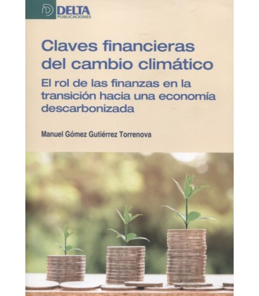 CLAVES FINANCIERAS DEL CAMBIO CLIMATICO EL ROL DE LAS FINANZAS