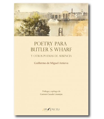 POETRY PARA BUTLER S WHARF Y OTROS POEMAS DE AUSENCIA