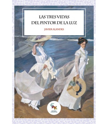 TRES VIDAS DEL PINTOR DE LA LUZ