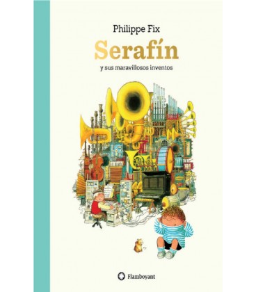 SERAFIN Y SUS MARAVILLOSOS INVENTOS