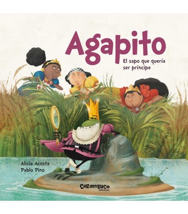 AGAPITO EL SAPO QUE QUERIA SER PRINCIPE