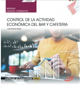 MANUAL CONTROL DE LA ACTIVIDAD ECONOMICA DEL BAR Y CAFETERIA (UF0256)